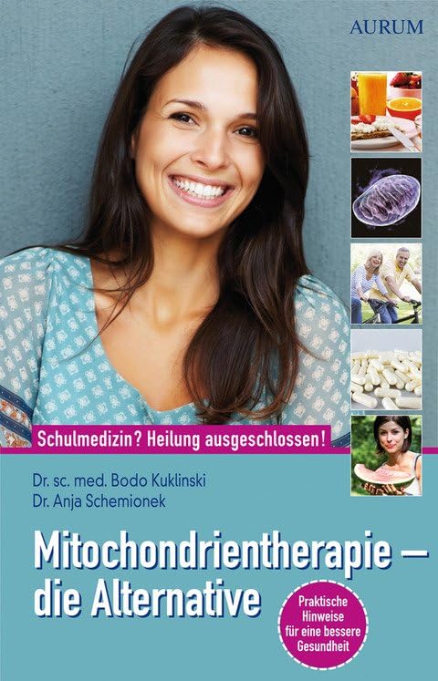 Mitochondrientherapie – die Alternative: Schulmedizin? Heilung ausgeschlossen!